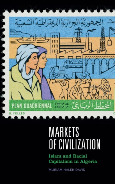 Markets of Civilization: Islam and Racial Capitalism in Algeria