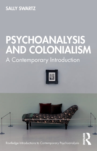 Psychoanalysis and Colonialism: A Contemporary Introduction