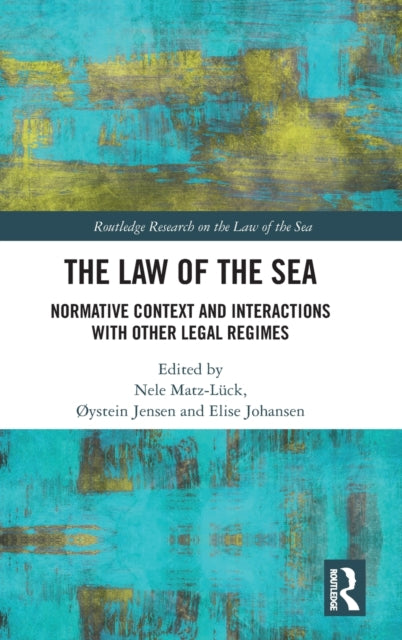 The Law of the Sea: Normative Context and Interactions with other Legal Regimes