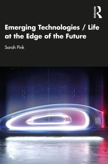 Emerging Technologies / Life at the Edge of the Future