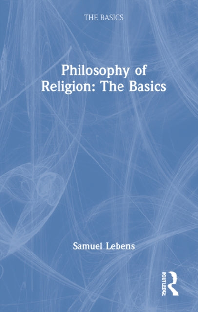 Philosophy of Religion: The Basics: The Basics