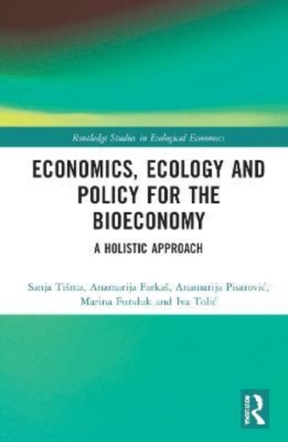 Economics, Ecology, and Policy for the Bioeconomy: A Holistic Approach