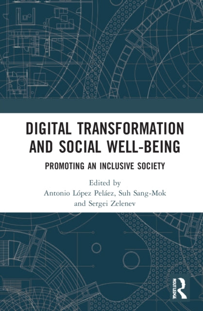 Digital Transformation and Social Well-Being: Promoting an Inclusive Society