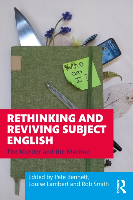Rethinking and Reviving Subject English: The Murder and the Murmur