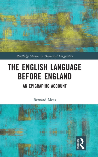 The English Language Before England: An Epigraphic Account