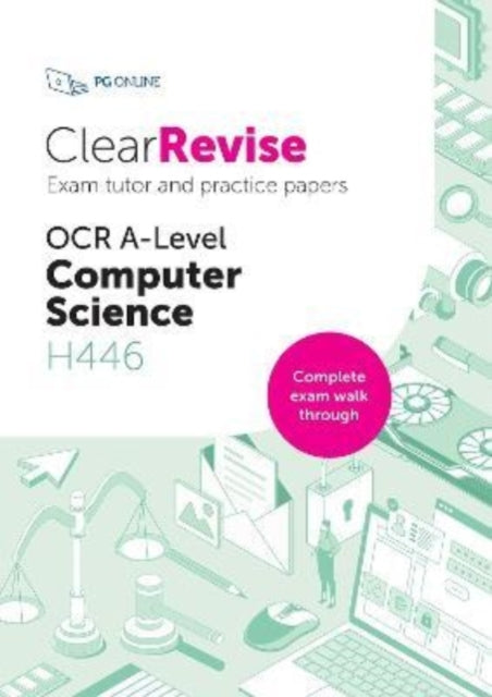 ClearRevise OCR A Level Computer Science H446: Exam Tutor and Practice Papers