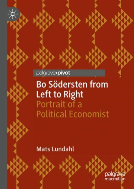 Bo Soedersten from Left to Right: Portrait of a Political Economist