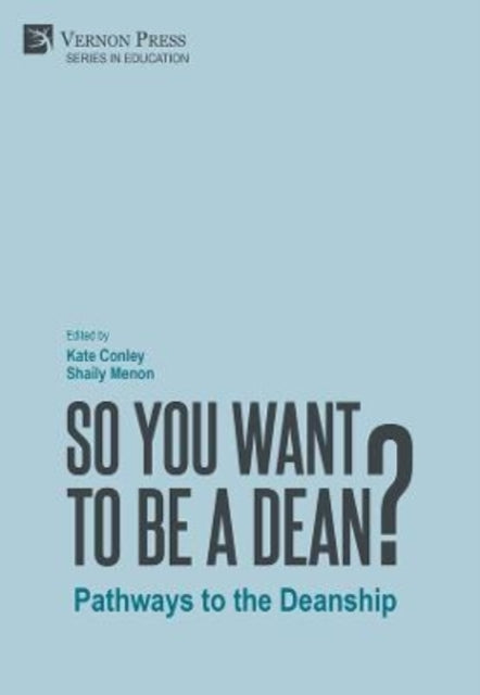 So You Want to be a Dean? Pathways to the Deanship