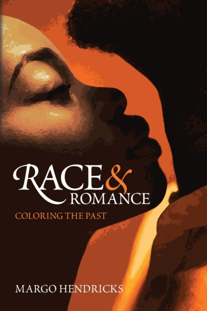 Race and Romance: Coloring the Past