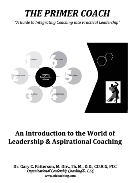 The Primer Coach: An Introduction to the World of Leadership & Aspirational Coaching