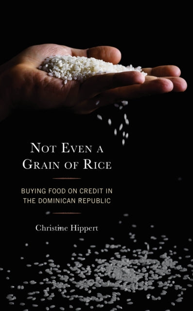 Not Even a Grain of Rice: Buying Food on Credit in the Dominican Republic