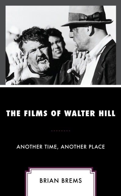 The Films of Walter Hill: Another Time, Another Place