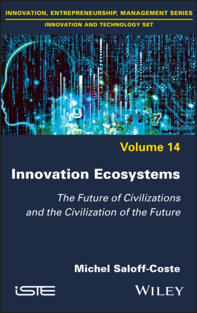 Innovation Ecosystems - The Future of Civilizations and the Civilization of the Future