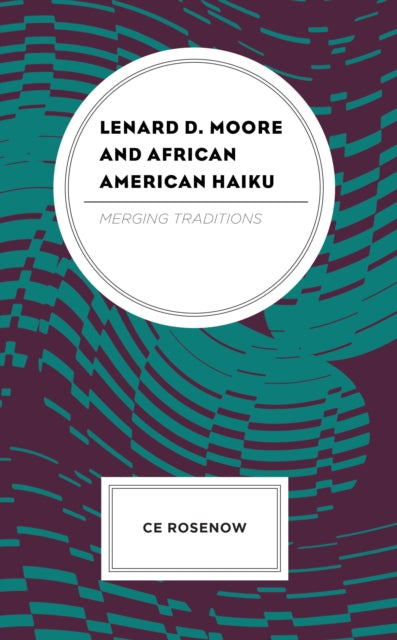 Lenard D. Moore and African American Haiku: Merging Traditions