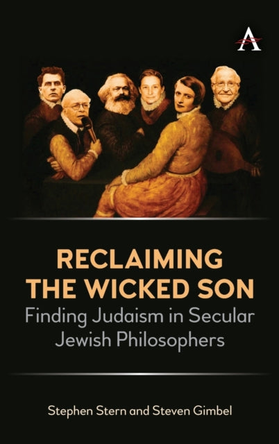 Reclaiming the Wicked Son: Finding Judaism in Secular Jewish Philosophers