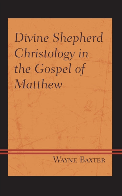 Divine Shepherd Christology in the Gospel of Matthew