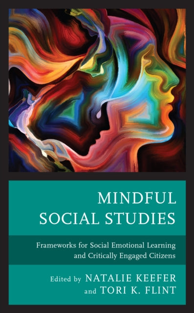 Mindful Social Studies: Frameworks for Social Emotional Learning and Critically Engaged Citizens