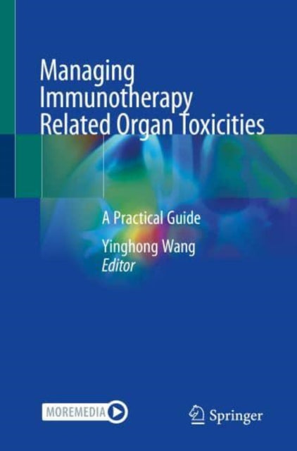 Managing Immunotherapy Related Organ Toxicities: A Practical Guide