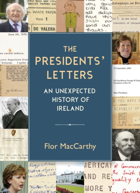 The Presidents' Letters: An Unexpected History of Ireland