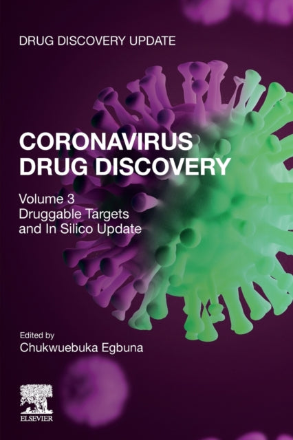 Coronavirus Drug Discovery: Volume 3: Druggable Targets and In Silico Update