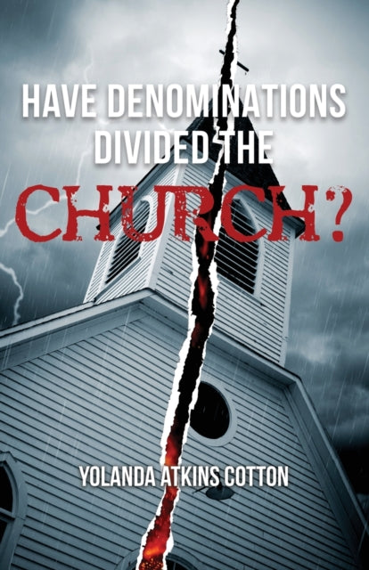 Have Denominations Divided the Church?