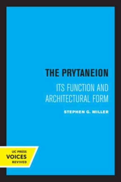 The Prytaneion: Its Function and Architectural Form