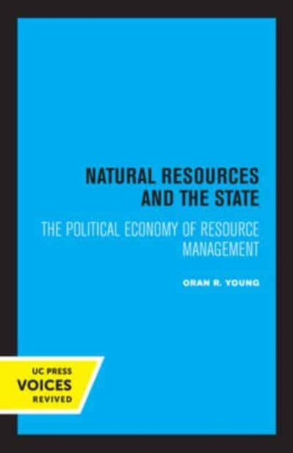 Natural Resources and the State: The Political Economy of Resource Management