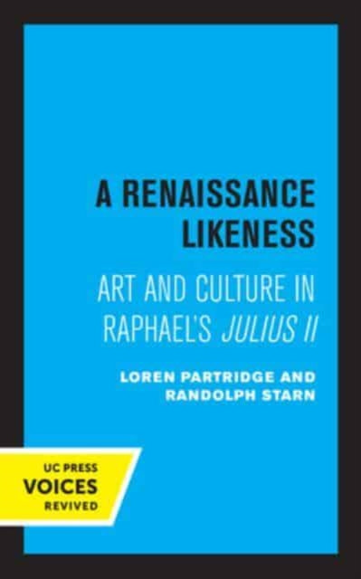 A Renaissance Likeness: Art and Culture in Raphael's Julius II