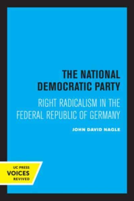 The National Democratic Party: Right Radicalism in the Federal Republic of Germany