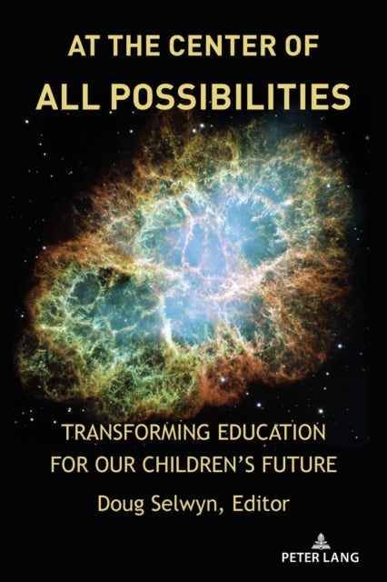At the Center of All Possibilities: Transforming Education for Our Children's Future