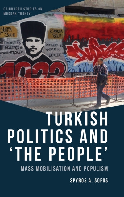 Turkish Politics and 'the People': Mass Mobilisation and Populism