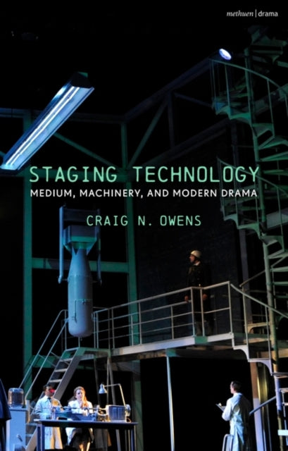 Staging Technology: Medium, Machinery, and Modern Drama