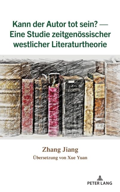 Kann der Autor tot sein? - Eine Studie zeitgenoessischer westlicher Literaturtheorie