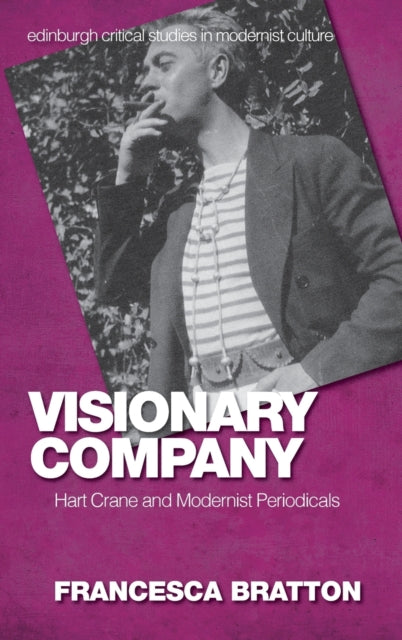 Visionary Company: Hart Crane and Modernist Periodicals