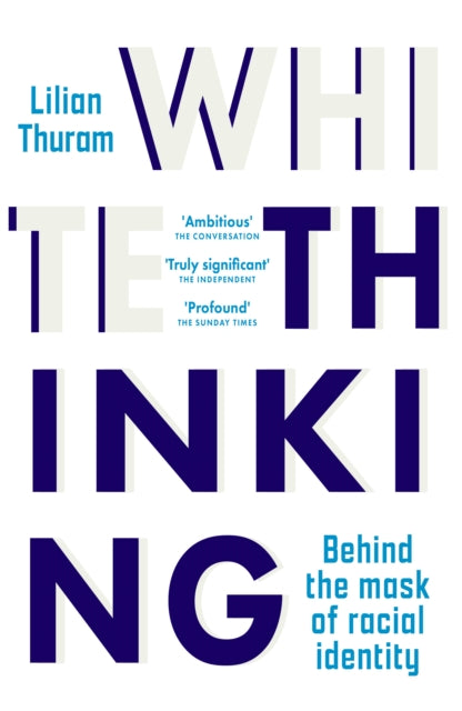 White Thinking: Behind the Mask of Racial Identity