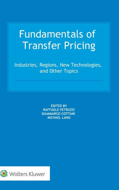 Fundamentals of Transfer Pricing: Industries, Regions, New Technologies, and Other Topics