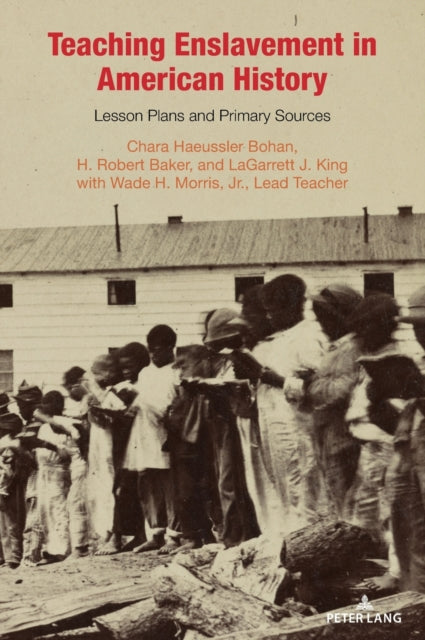 Teaching Enslavement in American History: Lesson Plans and Primary Sources
