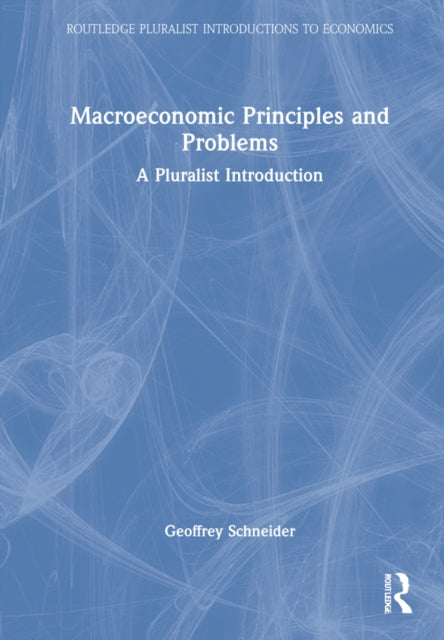 Macroeconomic Principles and Problems: A Pluralist Introduction