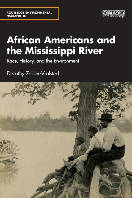 African Americans and the Mississippi River: Race, History, and the Environment