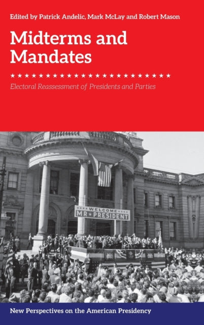 Midterms and Mandates: Electoral Reassessment of Presidents and Parties