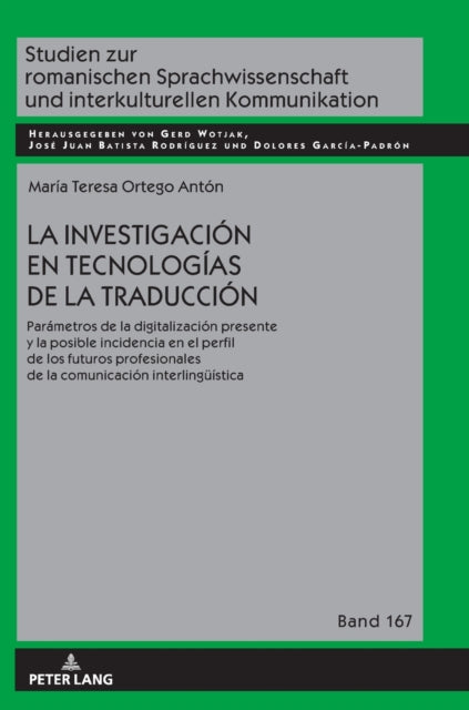 La investigacion en tecnologias de la traduccion; Parametros de la digitalizacion presente y la posible incidencia en el perfil de los futuros profesionales de la comunicacion interlinguistica