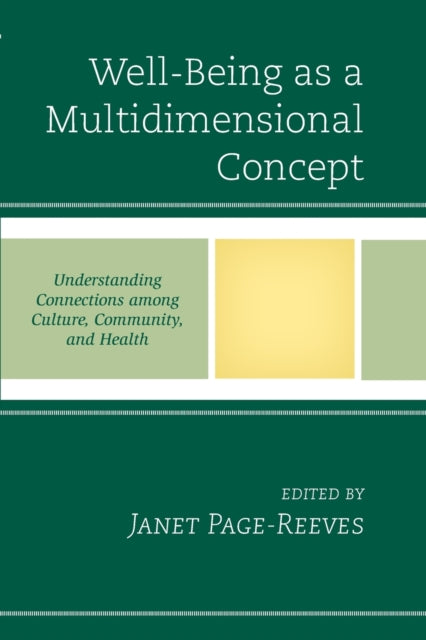 Well-Being as a Multidimensional Concept: Understanding Connections among Culture, Community, and Health