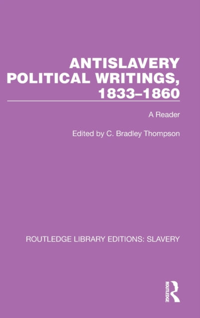 Antislavery Political Writings, 1833-1860: A Reader