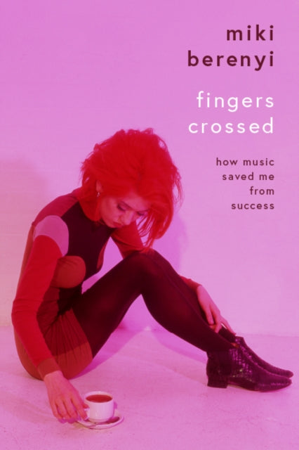Fingers Crossed: How Music Saved Me from Success
