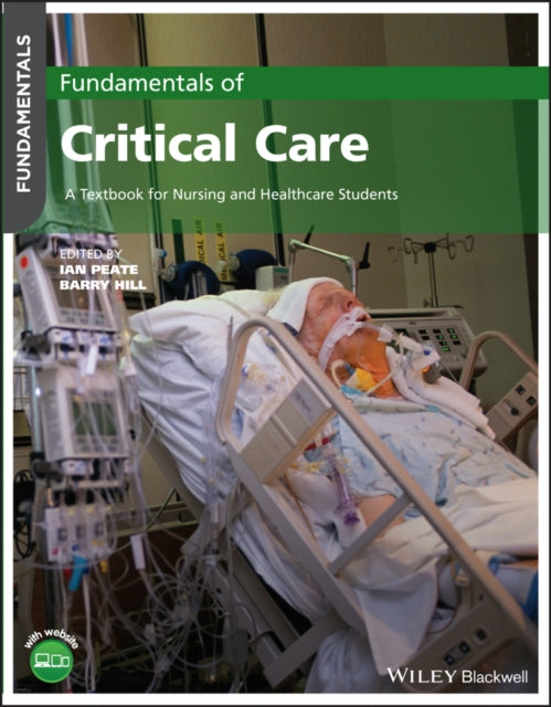 Fundamentals of Critical Care: A Textbook for Nurs ing and Healthcare Students