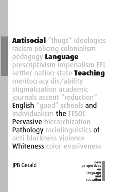 Antisocial Language Teaching: English and the Pervasive Pathology of Whiteness