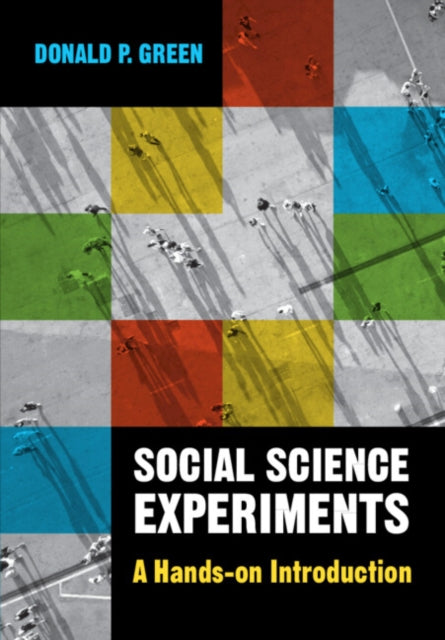 Social Science Experiments: A Hands-on Introduction