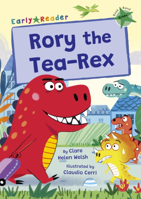 Rory the Tea-Rex: (Green Early Reader)