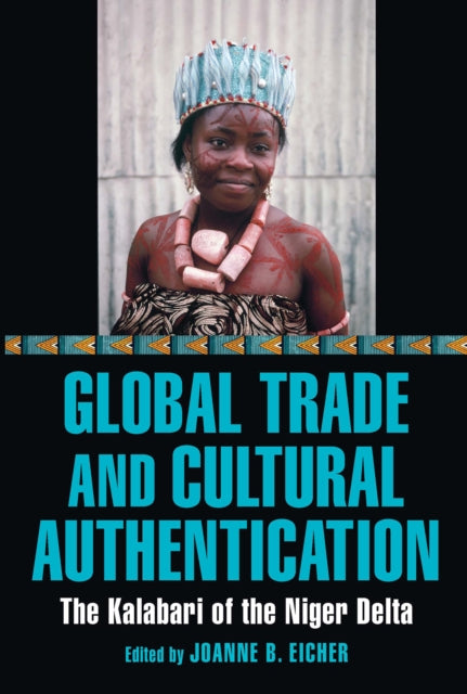 Global Trade and Cultural Authentication: The Kalabari of the Niger Delta