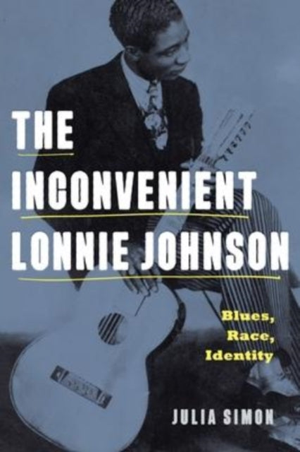 The Inconvenient Lonnie Johnson: Blues, Race, Identity